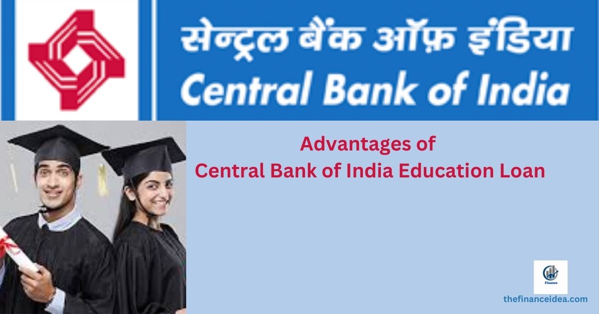 Advantages of Central Bank of India Education Loan