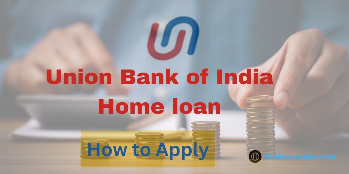 union bank of india home loan eligibility. union bank of india home loan how to apply union bank of india home loan