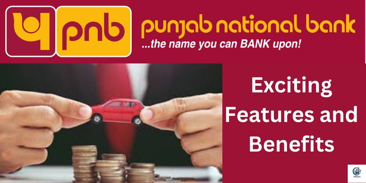 pnb car loan interest rate Feature and Benefits